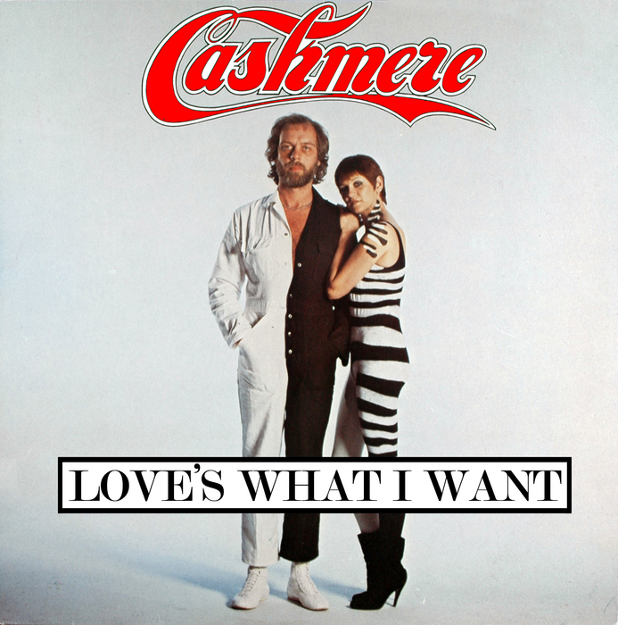 Cashmere - Love's What I Want